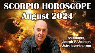 Scorpio Horoscope August 2024 Astrologer Joseph P Anthony [upl. by Akemad437]