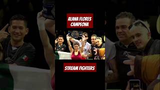 Alana Flores Campeona Stream Fighters alanafloresf [upl. by Natsuj]