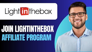 How to Join LightInTheBox Affiliate Program 2024 [upl. by Elleneg591]