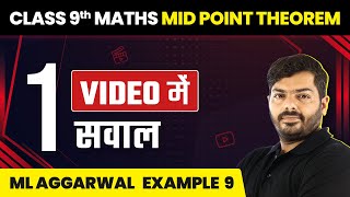 Mid Point Theorem  M L Aggarwal Example 9  Class 9 Maths  CBSE 202425 [upl. by Ahsiened989]