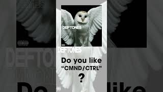 Do you like “CMNDCTRL”  numetal deftones [upl. by Cerys968]