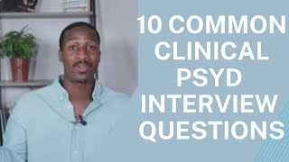 10 Most Commonly Asked Clinical Psychology PsydPhd Interview Questions how to respond [upl. by Aiek]