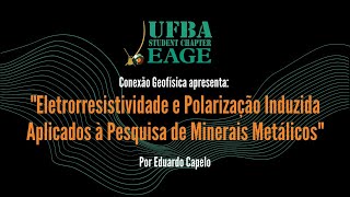 ³Conexão Geofísica  ER e IP Aplicados à Pesquisa de Minerais Metálicos com Eduardo Capelo [upl. by Ennairoc83]