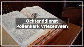 Ochtenddienst 21 januari 2024  Pollenkerk Vriezenveen [upl. by Lucas977]