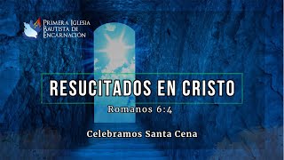 🔴 EN VIVO 🙌 RESUCITADOS en CRISTO 🍇Santa Cena  101124 [upl. by Mcnelly]