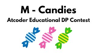 M  Candies  Atcoder Educational DP Contest [upl. by Nasah]