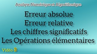 Analyse Numérique et Algorithmique SMP3  Erreur absolue et relative les chiffres significatifs [upl. by Ahsined]