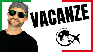 20 Italian Words About VACATIONS  Learn Italian Vocabulary LE VACANZE  Video in Italian [upl. by Gladdie77]