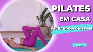 Pilates em casa  Fechando a diástase  Aula 7 [upl. by Averat]