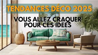 Tendances Déco 2025  Vous allez craquer pour ces idées [upl. by Otir]