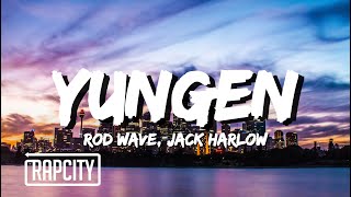 Rod Wave  Yungen Lyrics ft Jack Harlow [upl. by Ahter]