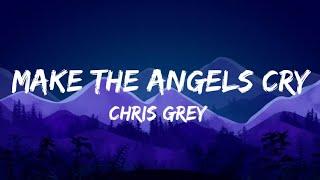 Chris Grey  MAKE THE ANGELS CRY Lyrics [upl. by Alyose]