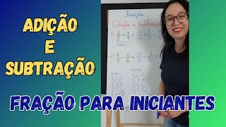 FRAÇÕES PARA INICIANTES  ADIÇÃO E SUBTRAÇÃO DE FRAÇÃO [upl. by Aihsenal]