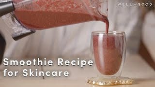 Smoothie Recipe for Skincare from the Inside Out  PlantBased  WellGood [upl. by Gnuy112]