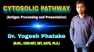 Cytosolic Pathway Antigen Processing and Presentation Explained by Dr Yogesh Phatake [upl. by Ahsinom]