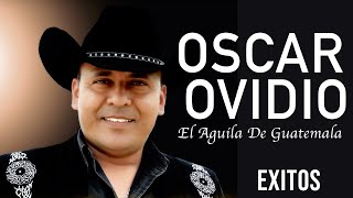 Lo Mejor De Oscar Ovidio  Mix [upl. by Airednaxela]