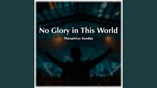 No Glory in This World Live [upl. by Reiter773]