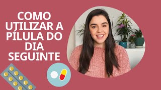 Como usar a pílula do dia seguinte  contracepção de emergência A camisinha rompeu e agora [upl. by Stormi]