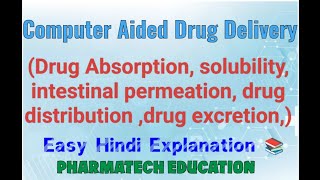 Drug absorption Distribution  Excretion Computer Aided Drug Delivery PharmaTech Education [upl. by Noevart334]