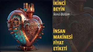 İnsan Makinesi Fiyat Etiketi  İkinci Beyin Sesli Kitap  02 [upl. by Netsrak88]