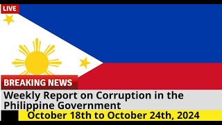 Your Weekly Report on Corruption in the Philippine Government for October 18th to October 24th 2024 [upl. by Keyser]