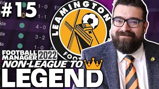 I TOLD YOU SO  Part 15  LEAMINGTON  NonLeague to Legend FM22  Football Manager 2022 [upl. by Ibbie]