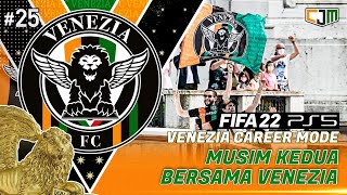 FIFA 22 Venezia Career Mode  Musim Kedua Venezia Butuh Amunisi Baru Untuk Kompetisi Eropa 25 [upl. by Kama]