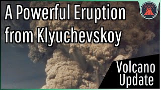 Klyuchevskoy Volcano Update Powerful amp Sustained Explosive Eruption Lengthy Lahars [upl. by Rexana652]