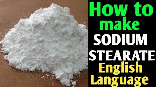 How to make SODIUM STEARATE  English Language  Sodium Stearate  Formulation  Method  RECIPE [upl. by Tarkany]