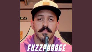 Fuzz Phrase [upl. by Stanford832]