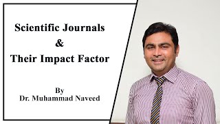 What are Scientific Journals their Impact Factors amp Citations  Lecture 1 by Dr Muhammad Naveed [upl. by Eniawed]