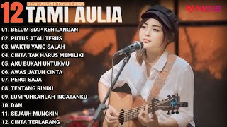 Tami Aulia Cover Full Album  Belum Siap Kehilangan  Cover Akustik Terbaik 2024 [upl. by Enyleuqcaj658]