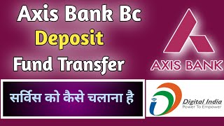 Csc Axis Bank Bc Deposit Fund Transfer Service Use  Deposit Fund Transfer Service use live [upl. by Yrad]