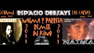 Parrita y La Naima Echame Las Cartas Remix Dj Kino 2011 [upl. by Parrisch]