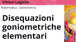 Disequazioni goniometriche elementari [upl. by Lamak]