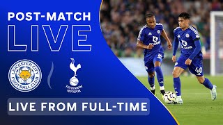 POSTMATCH LIVE Leicester City vs Tottenham Hotspur [upl. by Cohbath]