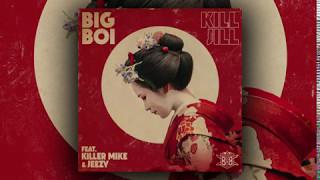 Big Boi  Kill Jill Audio ft Killer Mike Jeezy [upl. by Donia]