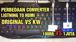 CARA MEMBEDAKAN ADAPTERCONVERTER LIGHTNING TO HDMI ORIGINAL VS KW PALSU BUAT IPHONE DAN IPAD [upl. by Mellie]