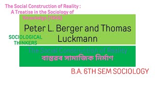 Social construction of Reality PETER BERGER AND THOMAS LUCKMANN SOCIAL THINKERS IN ASSAMESE [upl. by Kizzee]