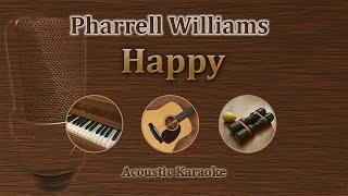 Happy  Pharrell Williams Acoustic Karaoke [upl. by Aicenav127]