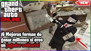 GTA Online ¡Los mejores 6 métodos para ganar millones si eres un jugador solitario [upl. by Margherita]