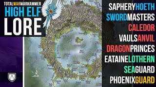 High Elf Lore  Total War Warhammer 2  Saphery Hoeth Caledor Eataine Lothern [upl. by Dryden40]