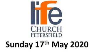 Life Church Petersfield live stream 17th May 2020 [upl. by Clift417]