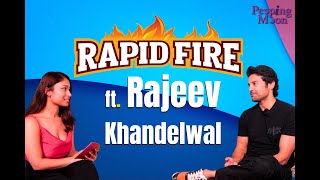 Rapid Fire with Rajeev Khandelwal [upl. by Lawry936]