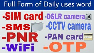 Full form of SIM card  SMS  WiFi  DSLR camera  CCTV camera  OTP  PAN card  PIN  PNR number [upl. by Godiva]