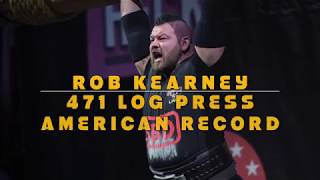 ROB KEARNEY 471 lb LOG PRESS  AMERICAN RECORD  2019 LOG PRESS WORLD CHAMPIONSHIPS [upl. by Anaitsirc]