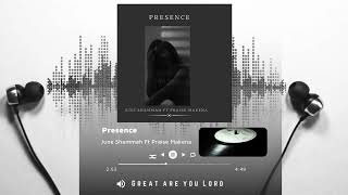 June Shammah  Presence  featPraise Makena Official audio w lyrics [upl. by Beverlie]