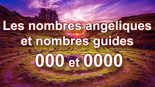 Les nombres angéliques et nombres guides 000 et 0000  un potentiel dévolution très important [upl. by Arika]