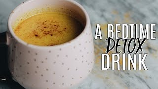 My Golden Milk Recipe The Best Bedtime Detox Drink [upl. by Fornof]