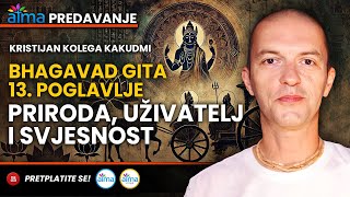 BHAGAVADGITA 13 POGLAVLJE PRIRODA UŽIVATELJ I SVJESNOST  KRISTIJAN KOLEGA KAKUDMI  ATMA [upl. by Barina]